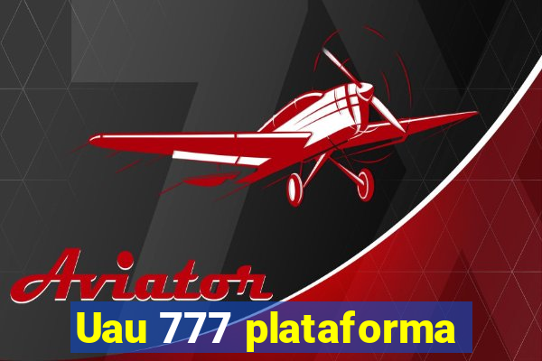 Uau 777 plataforma